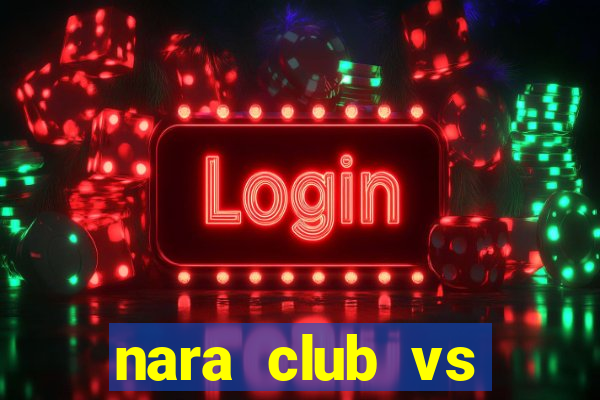 nara club vs maruyasu okazaki