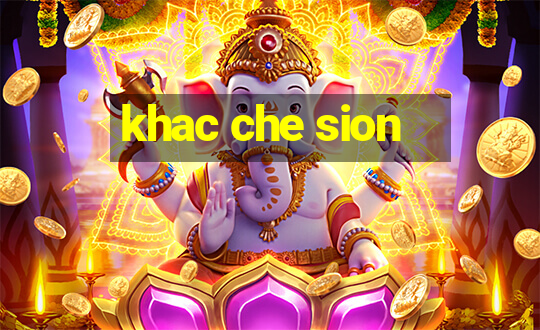 khac che sion