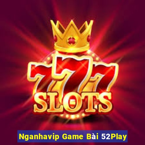 Nganhavip Game Bài 52Play