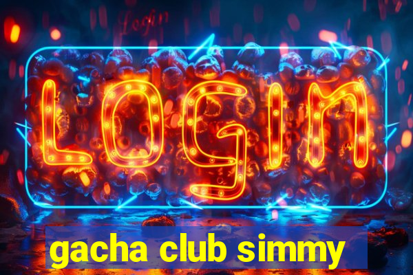 gacha club simmy