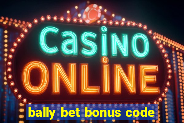 bally bet bonus code