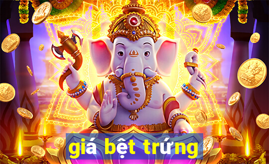 giá bệt trứng