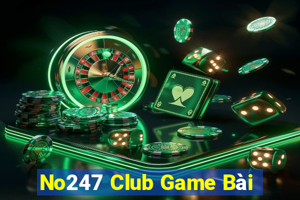 No247 Club Game Bài