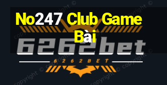 No247 Club Game Bài