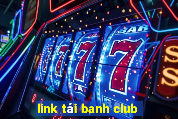 link tải banh club