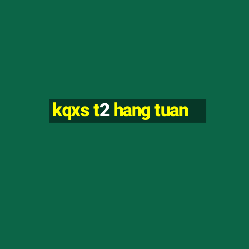 kqxs t2 hang tuan