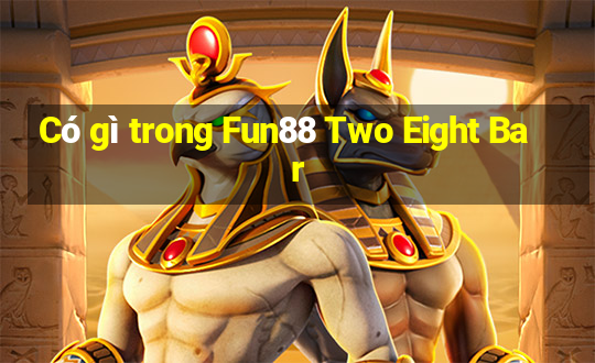 Có gì trong Fun88 Two Eight Bar