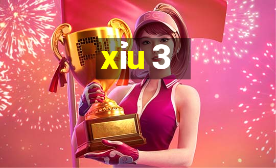 xỉu 3