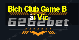 Bich Club Game Bài Vic