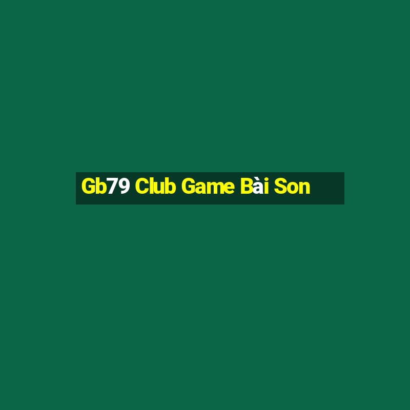 Gb79 Club Game Bài Son