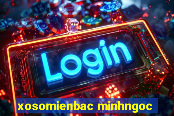 xosomienbac minhngoc