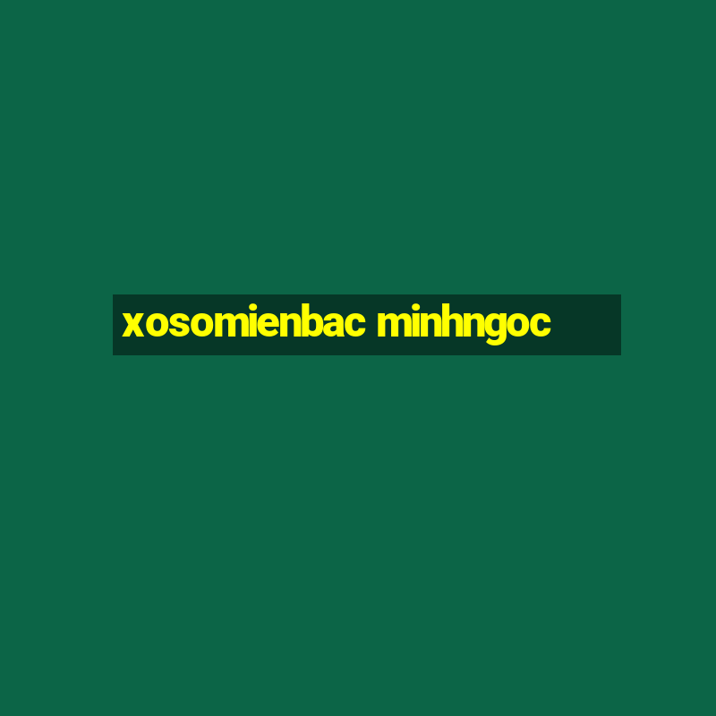 xosomienbac minhngoc