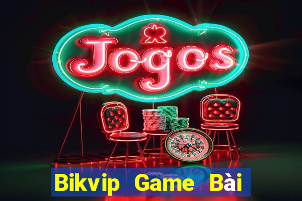 Bikvip Game Bài B52 Đổi Thưởng