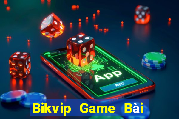 Bikvip Game Bài B52 Đổi Thưởng