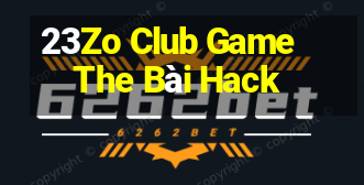 23Zo Club Game The Bài Hack