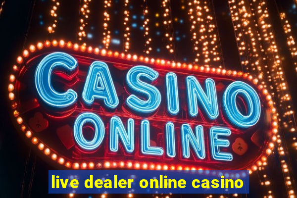 live dealer online casino