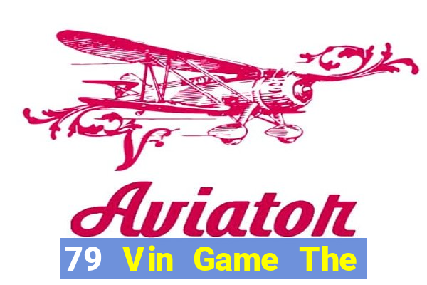 79 Vin Game The Bài Hack