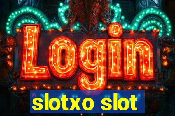 slotxo slot