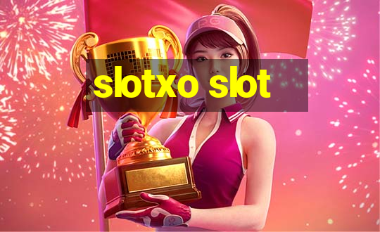 slotxo slot