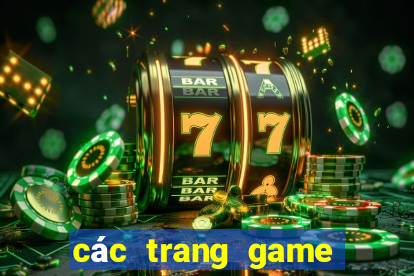 các trang game bài đổi thưởng uy tín