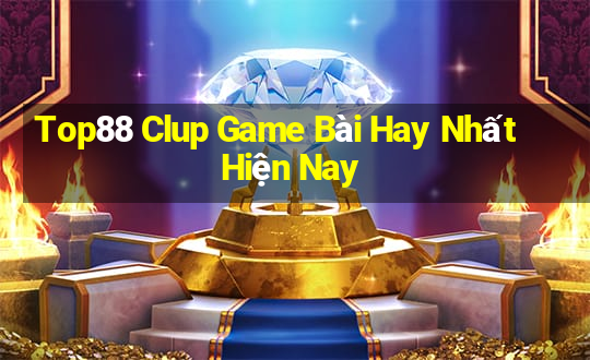 Top88 Clup Game Bài Hay Nhất Hiện Nay