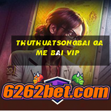 Thuthuatsongbai Game Bài Vip