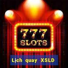 Lịch quay XSLD ngày 6