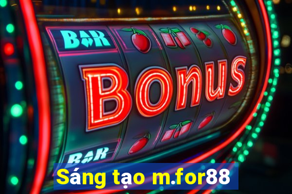 Sáng tạo m.for88