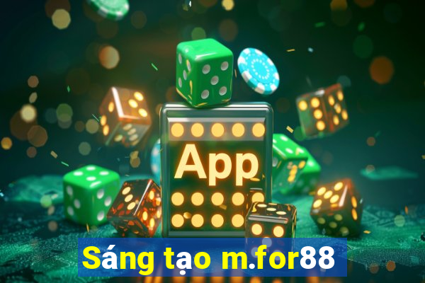 Sáng tạo m.for88