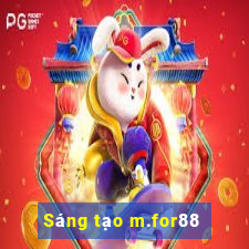 Sáng tạo m.for88