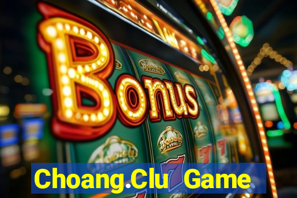 Choang.Clu Game Bài 567