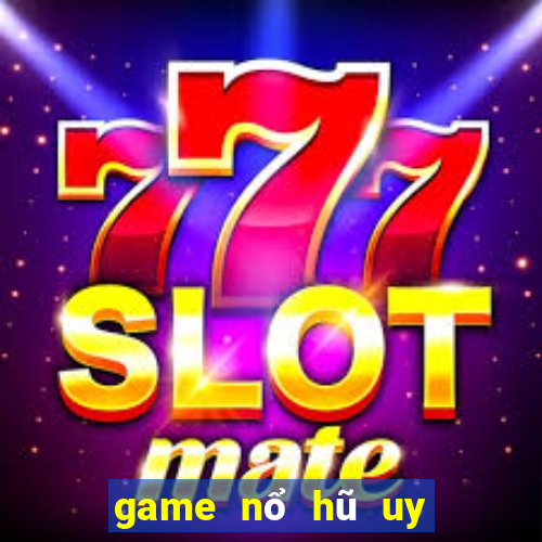 game nổ hũ uy tín 2022