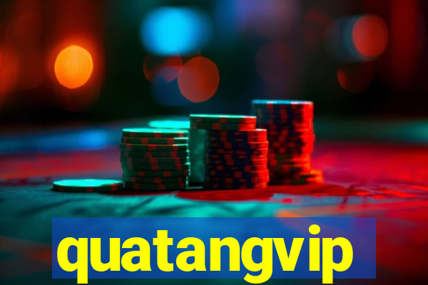 quatangvip