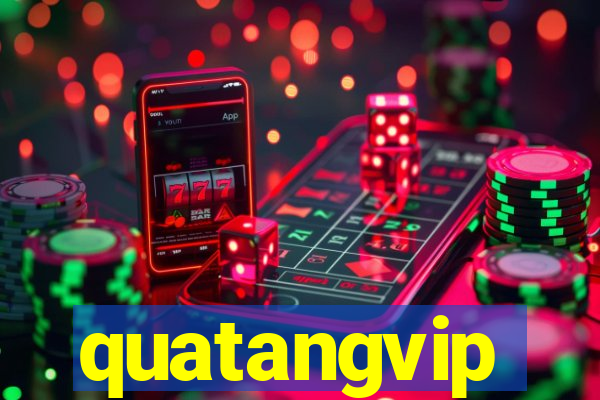 quatangvip