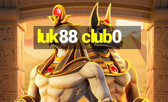 luk88 club0