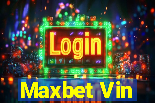 Maxbet Vin