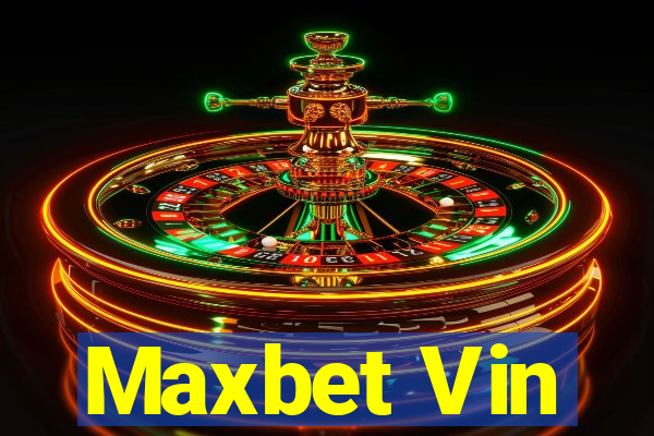 Maxbet Vin