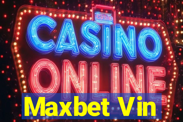 Maxbet Vin