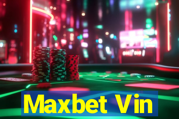 Maxbet Vin