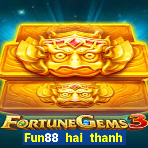 Fun88 hai thanh tám thanh đẩy cuộn