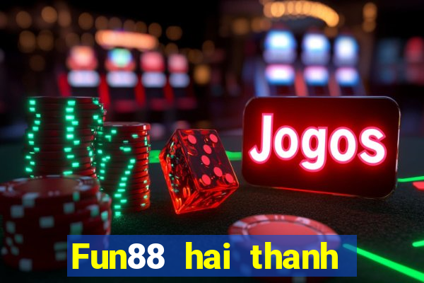 Fun88 hai thanh tám thanh đẩy cuộn