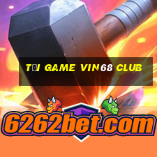 tải game vin68 club