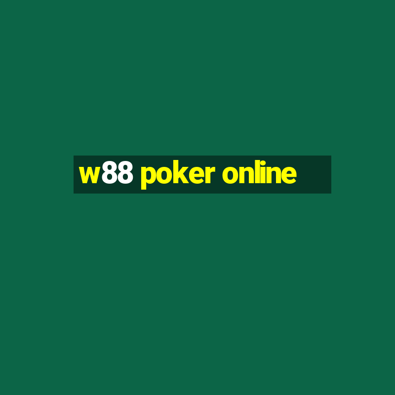 w88 poker online