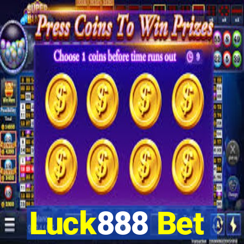 Luck888 Bet