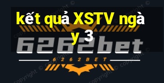 kết quả XSTV ngày 3