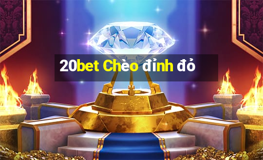 20bet Chèo đỉnh đỏ