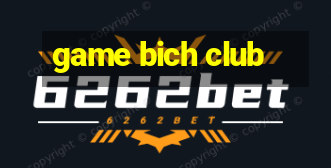 game bich club