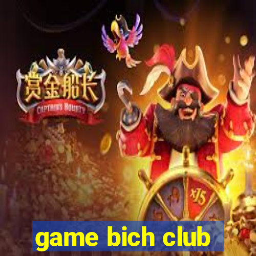 game bich club