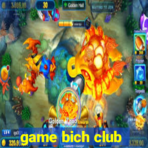 game bich club