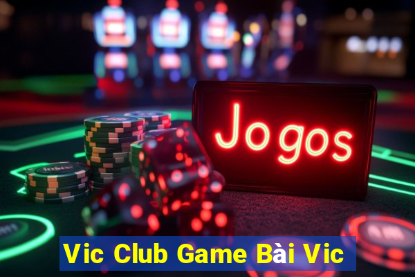 Vic Club Game Bài Vic